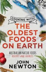 Cooking with the Oldest Foods on Earth, Newton,  John